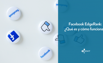 Facebook EdgeRank: ¿Qué es y cómo funciona?